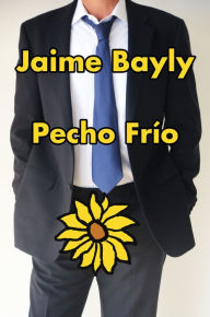 Title: Pecho frío / Cold Chest, Author: Jaime Bayly