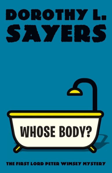 Whose Body?: The First Lord Peter Wimsey Mystery
