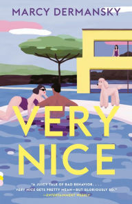Title: Very Nice: A novel, Author: Marcy Dermansky