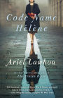 Code Name Hélène: A Novel