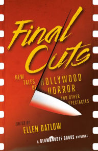 Ebooks rapidshare downloads Final Cuts: New Tales of Hollywood Horror and Other Spectacles (English literature) 9780525565758 RTF DJVU by Ellen Datlow