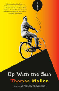 Download google book as pdf format Up With the Sun: A novel by Thomas Mallon CHM iBook PDF 9780525565918