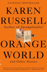 Title: Orange World and Other Stories, Author: Karen Russell