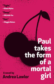 Ebook download forum mobi Paul Takes the Form of a Mortal Girl 9780525566182 in English by Andrea Lawlor MOBI