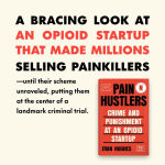 Alternative view 3 of Pain Hustlers: Crime and Punishment at an Opioid Startup Originally published as The Hard Sell