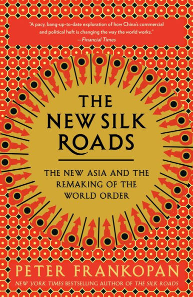 the New Silk Roads: Asia and Remaking of World Order