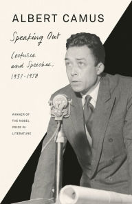 Title: Speaking Out: Lectures and Speeches, 1937-1958, Author: Albert Camus
