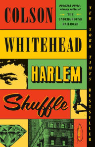 Title: Harlem Shuffle: A Novel, Author: Colson Whitehead