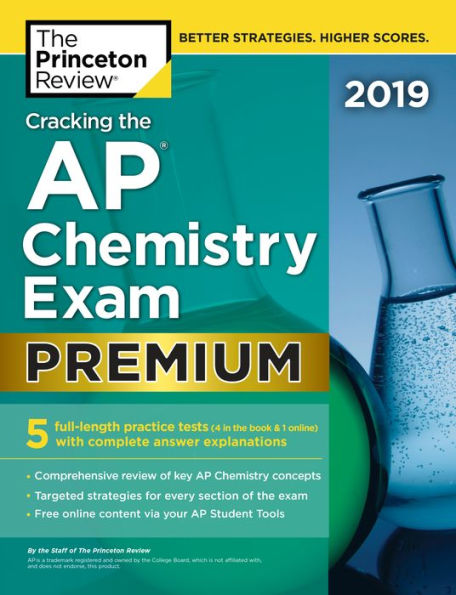 Cracking the AP Chemistry Exam 2019, Premium Edition: 5 Practice Tests + Complete Content Review