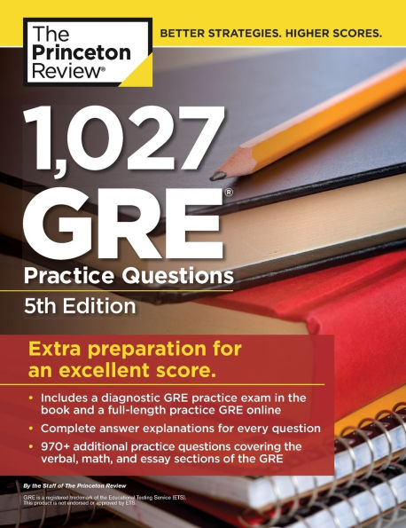 1,027 GRE Practice Questions, 5th Edition: GRE Prep for an Excellent Score