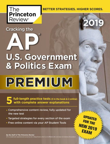 Cracking the AP U.S. Government & Politics Exam 2019, Premium Edition: Revised for the New 2019 Exam