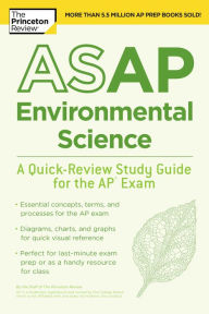 Title: ASAP Environmental Science: A Quick-Review Study Guide for the AP Exam, Author: The Princeton Review