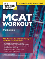 Title: MCAT Workout, 2nd Edition: 725+ Practice Questions & Passages for MCAT Scoring Success, Author: The Princeton Review