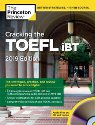 Title: Cracking the TOEFL iBT with Audio CD, 2019 Edition: The Strategies, Practice, and Review You Need to Score Higher, Author: The Princeton Review