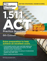 Title: 1,511 ACT Practice Questions, 6th Edition: Extra Preparation to Help Achieve an Excellent Score, Author: The Princeton Review