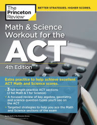 Title: Math and Science Workout for the ACT, 4th Edition: Extra Practice for an Excellent Score, Author: The Princeton Review