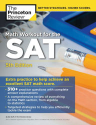 Title: Math Workout for the SAT, 5th Edition: Extra Practice for an Excellent Score, Author: The Princeton Review