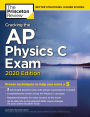 Cracking the AP Physics C Exam, 2020 Edition: Practice Tests & Proven Techniques to Help You Score a 5