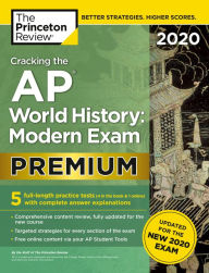 Free ebook pdf downloads Cracking the AP World History: Modern Exam 2020, Premium Edition: 5 Practice Tests + Complete Content Review + Proven Prep for the NEW 2020 Exam 9780525568407 by The Princeton Review 