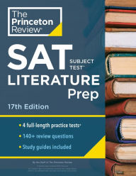 Title: Princeton Review SAT Subject Test Literature Prep, 17th Edition: 4 Practice Tests + Content Review + Strategies & Techniques, Author: The Princeton Review