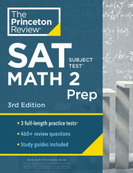 Title: Princeton Review SAT Subject Test Math 2 Prep, 3rd Edition: 3 Practice Tests + Content Review + Strategies & Techniques, Author: The Princeton Review