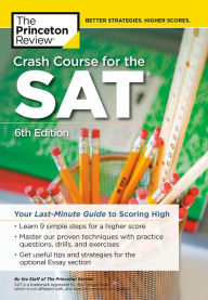 Title: Crash Course for the SAT, 6th Edition: Your Last-Minute Guide to Scoring High, Author: The Princeton Review