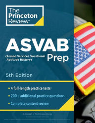 Title: Princeton Review ASVAB Prep, 5th Edition: 4 Practice Tests + Complete Content Review + Strategies & Techniques, Author: The Princeton Review