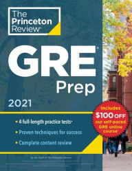 Princeton Review GRE Prep, 2021: 4 Practice Tests + Review & Techniques + Online Features