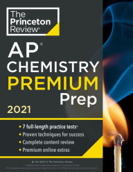 Title: Princeton Review AP Chemistry Premium Prep, 2021: 7 Practice Tests + Complete Content Review + Strategies & Techniques, Author: The Princeton Review