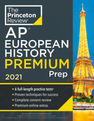 Title: Princeton Review AP European History Premium Prep, 2021: 6 Practice Tests + Complete Content Review + Strategies & Techniques, Author: The Princeton Review