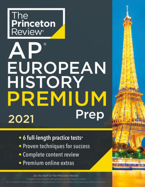 Princeton Review AP European History Premium Prep, 2021: 6 Practice Tests + Complete Content Review + Strategies & Techniques