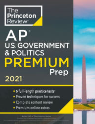 Princeton Review AP U.S. Government & Politics Premium Prep, 2021: 6 Practice Tests + Complete Content Review + Strategies & Techniques