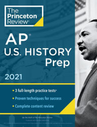 Title: Princeton Review AP U.S. History Prep, 2021: Practice Tests + Complete Content Review + Strategies & Techniques, Author: The Princeton Review