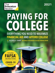 Title: Paying for College, 2021: Everything You Need to Maximize Financial Aid and Afford College, Author: The Princeton Review