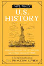 Fast Track: U.S. History: Essential Review for AP, Honors, and Other Advanced Study