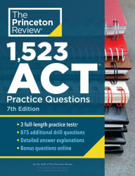 Google books download pdf free download 1,523 ACT Practice Questions, 7th Edition: Extra Drills & Prep for an Excellent Score 9780525570318