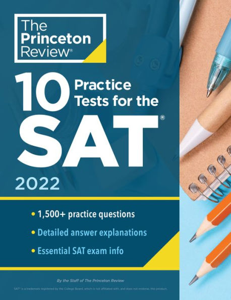 10 Practice Tests for the SAT, 2022: Extra Prep to Help Achieve an Excellent Score