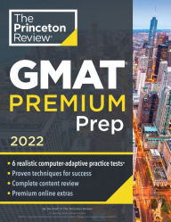 Title: Princeton Review GMAT Premium Prep, 2022: 6 Computer-Adaptive Practice Tests + Review & Techniques + Online Tools, Author: The Princeton Review