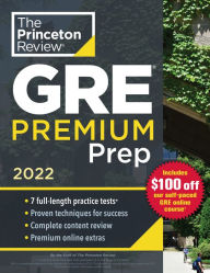 Title: Princeton Review GRE Premium Prep, 2022: 7 Practice Tests + Review & Techniques + Online Tools, Author: The Princeton Review