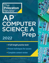 Princeton Review AP Computer Science A Prep, 2022: 4 Practice Tests + Complete Content Review + Strategies & Techniques