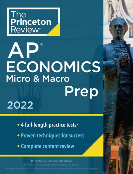 Princeton Review AP Economics Micro & Macro Prep, 2022: 4 Practice Tests + Complete Content Review + Strategies & Techniques