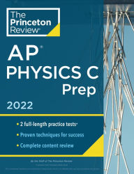 Electronic ebook download Princeton Review AP Physics C Prep, 2022: Practice Tests + Complete Content Review + Strategies & Techniques by 