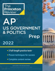 Title: Princeton Review AP U.S. Government & Politics Prep, 2022: Practice Tests + Complete Content Review + Strategies & Techniques, Author: The Princeton Review