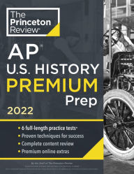 Text ebooks free download Princeton Review AP U.S. History Premium Prep, 2022: 6 Practice Tests + Complete Content Review + Strategies & Techniques 9780525570776