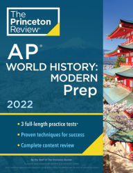 Title: Princeton Review AP World History: Modern Prep, 2022: Practice Tests + Complete Content Review + Strategies & Techniques, Author: The Princeton Review