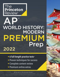 Download free english books pdf Princeton Review AP World History: Modern Premium Prep, 2022: 6 Practice Tests + Complete Content Review + Strategies & Techniques by 