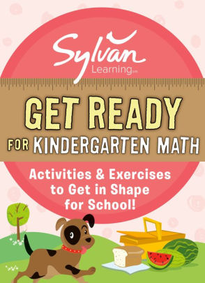 Get Ready For Kindergarten Math Activities Exercises To Get In Shape For School By Sylvan Learning Nook Book Ebook Barnes Noble