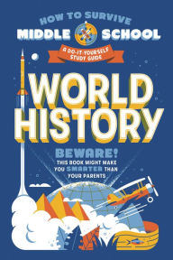Title: How to Survive Middle School: World History: A Do-It-Yourself Study Guide, Author: Elizabeth M. Fee