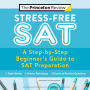 Stress-Free SAT: A Step-by-Step Beginner's Guide to SAT Preparation