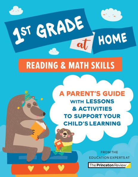 1st Grade at Home: A Parent's Guide with Lessons & Activities to Support Your Child's Learning (Math Reading Skills)